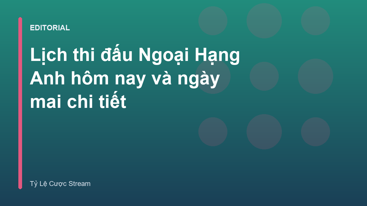 Lịch thi đấu Ngoại Hạng Anh hôm nay